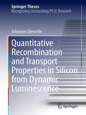 cover image of Quantitative Recombination and Transport Properties in Silicon from Dynamic Luminescence
